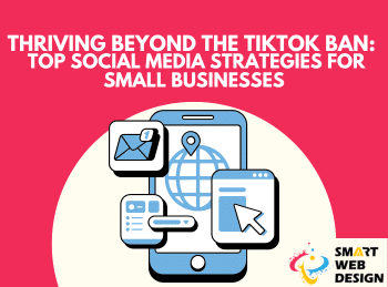 Thriving Beyond the TikTok Ban: Top Social Media Strategies for Small Businesses Thumbnail